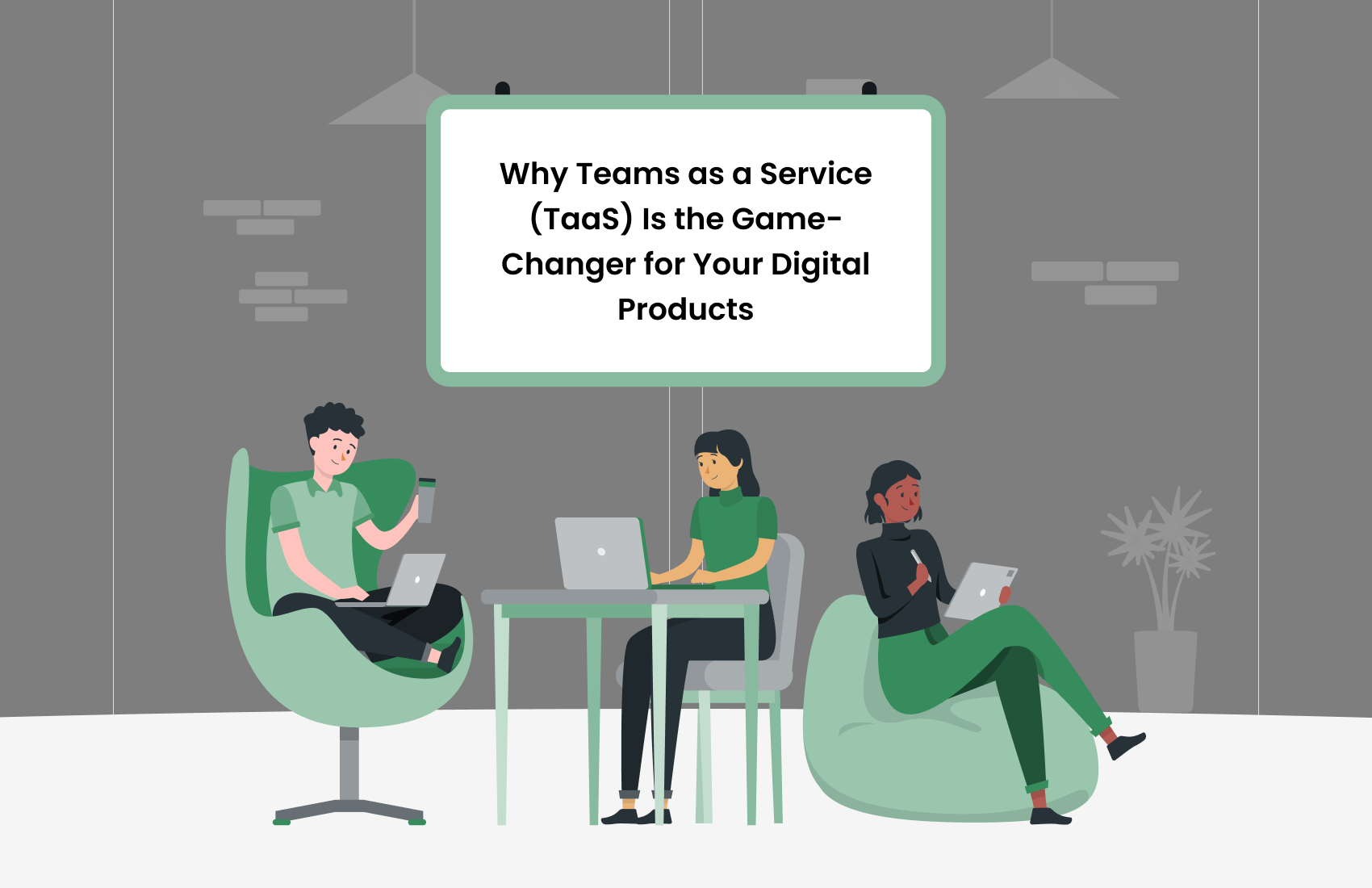 Teams as a Service (TaaS) | Enhance Your Digital Product