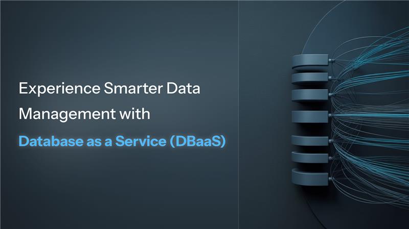 What Is DBaaS? How Database as a Service Works Explained