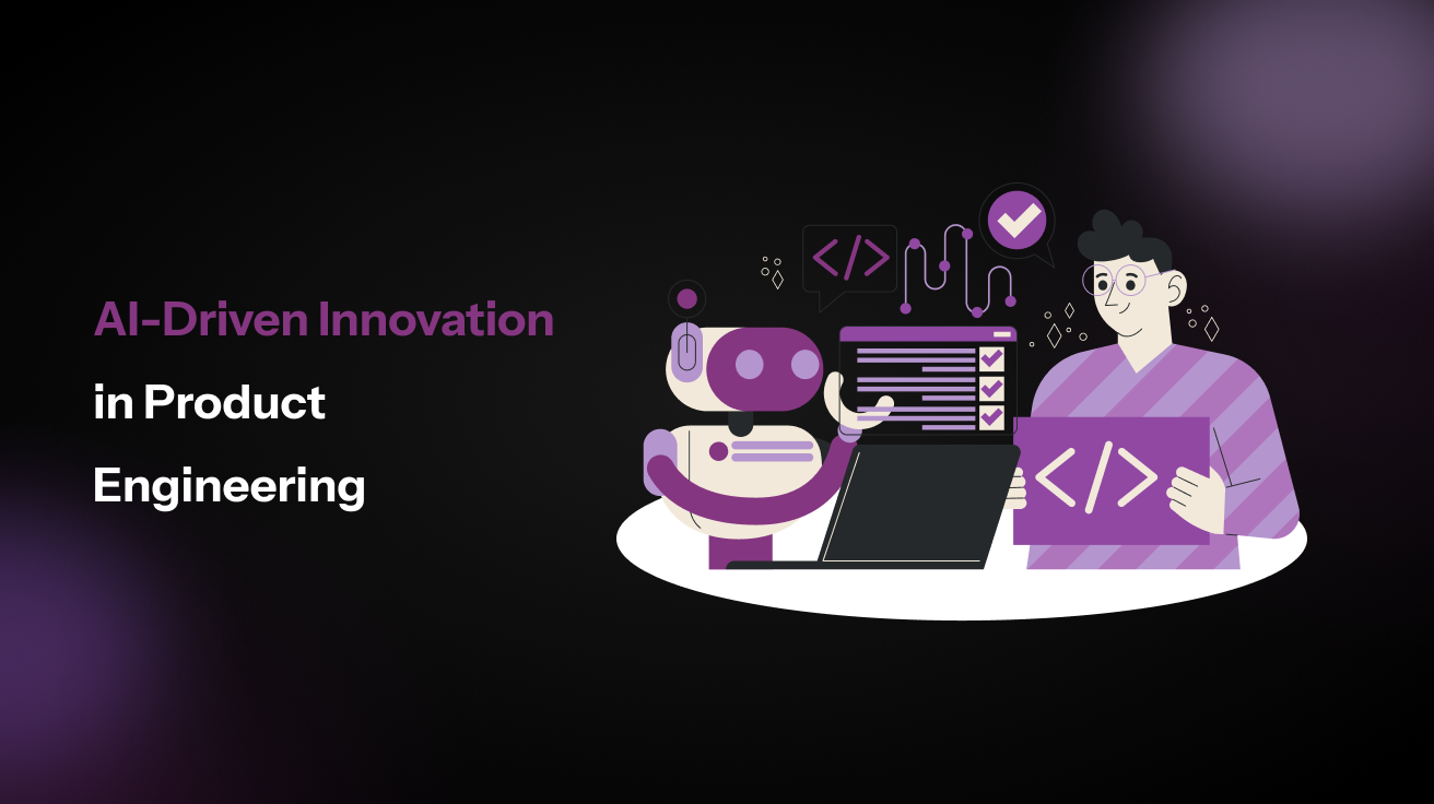 AI Transforms Product Engineering firms for Smarter Development
