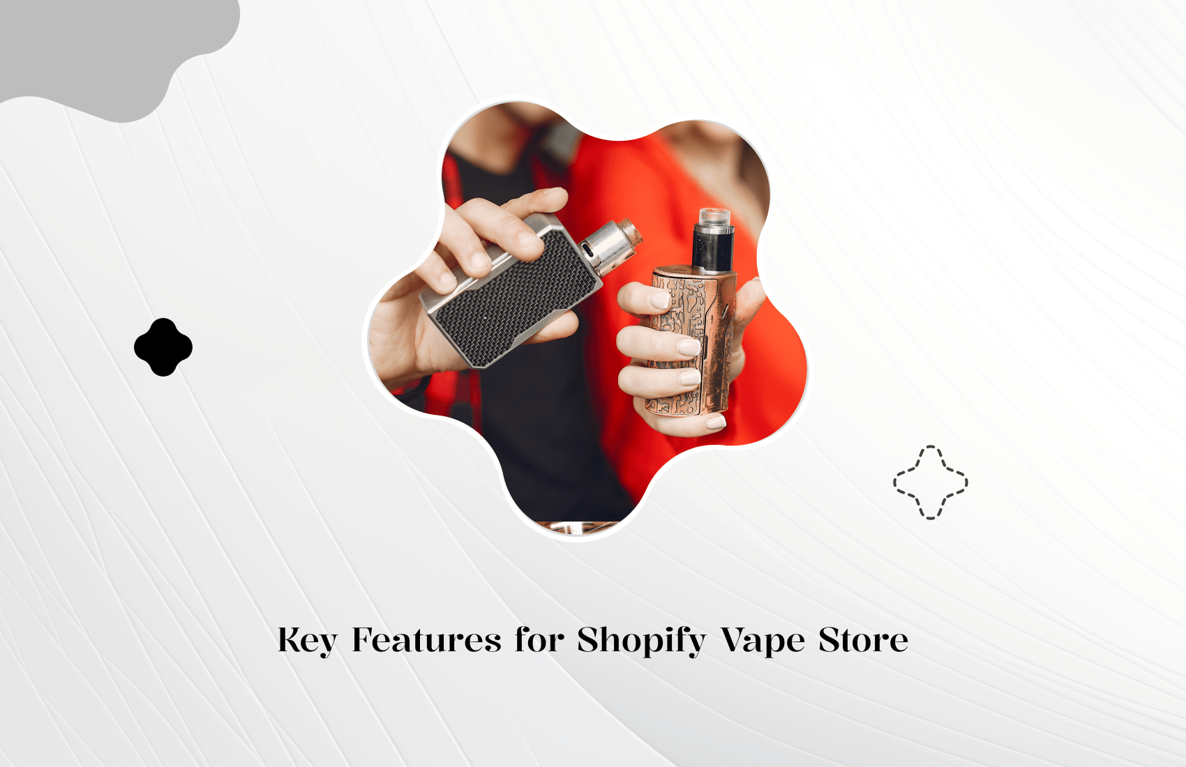 Key Features Every Shopify Vape Store Needs to Thrive 2025