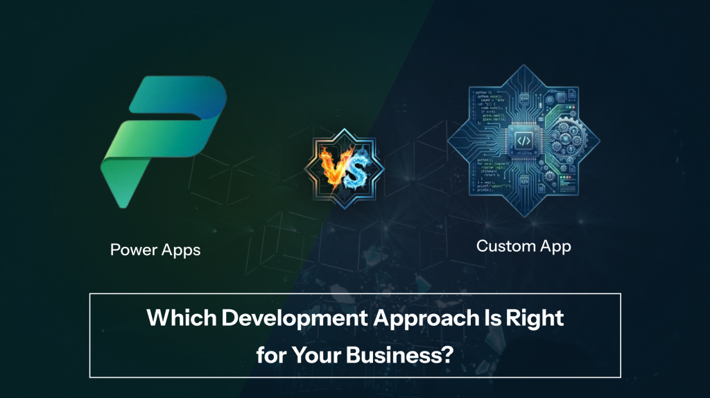 Power Apps vs Custom App: Choose the Right Solution