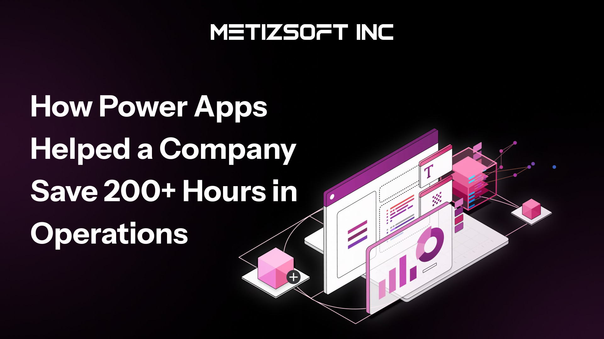 Power Apps: Save 200+ Hours in Business Operations