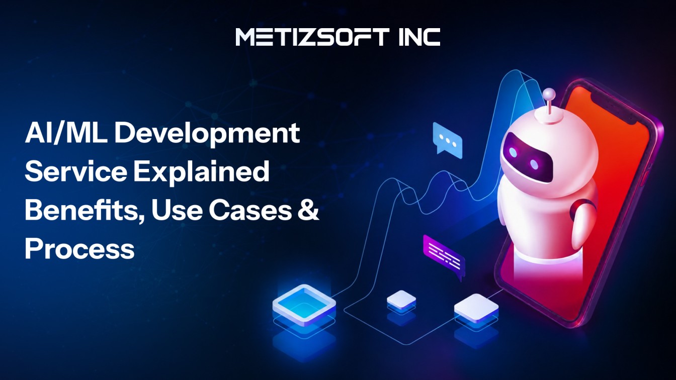 AI/ML Development Service Explained with Benefits & Process
