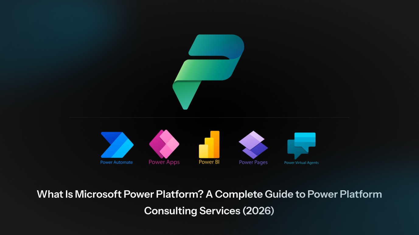 What Is Microsoft Power Platform? Consulting Guide 2026