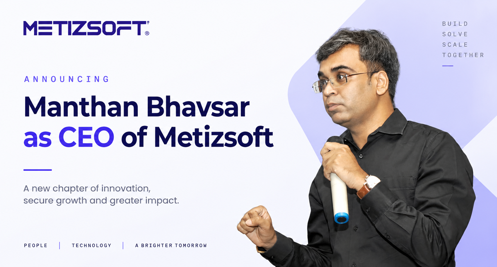 Metizsoft Welcomes Manthan Bhavsar as CEO, Marking a New Chapter of Innovation and Growth