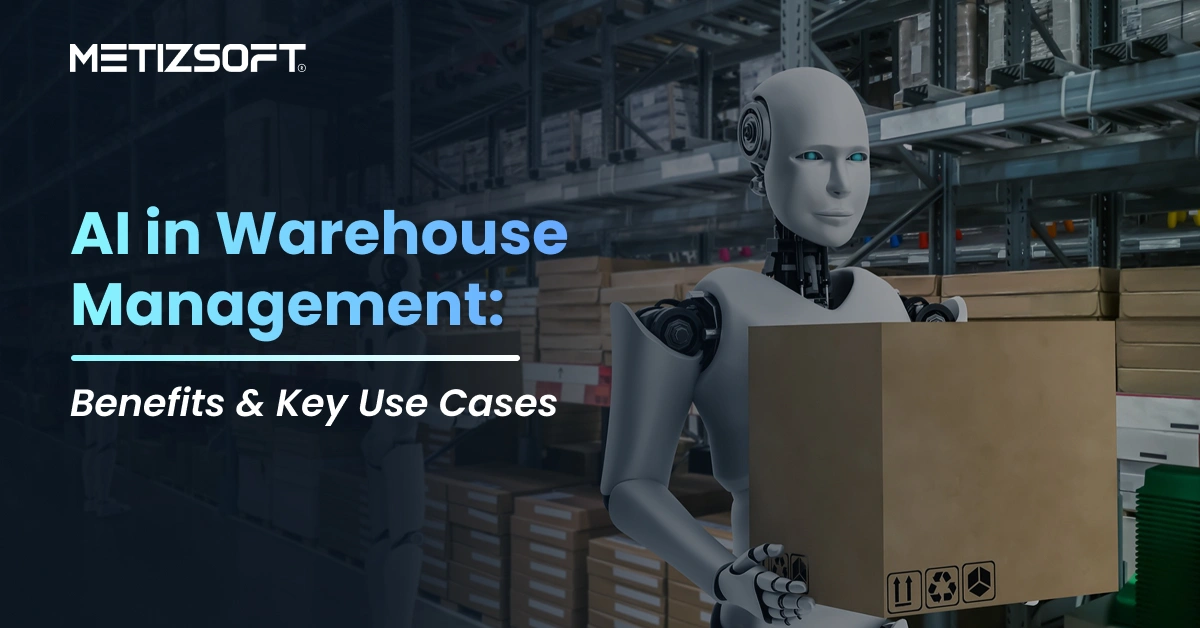 How AI is Transforming Warehouse Management: Key Use Cases and Benefits
