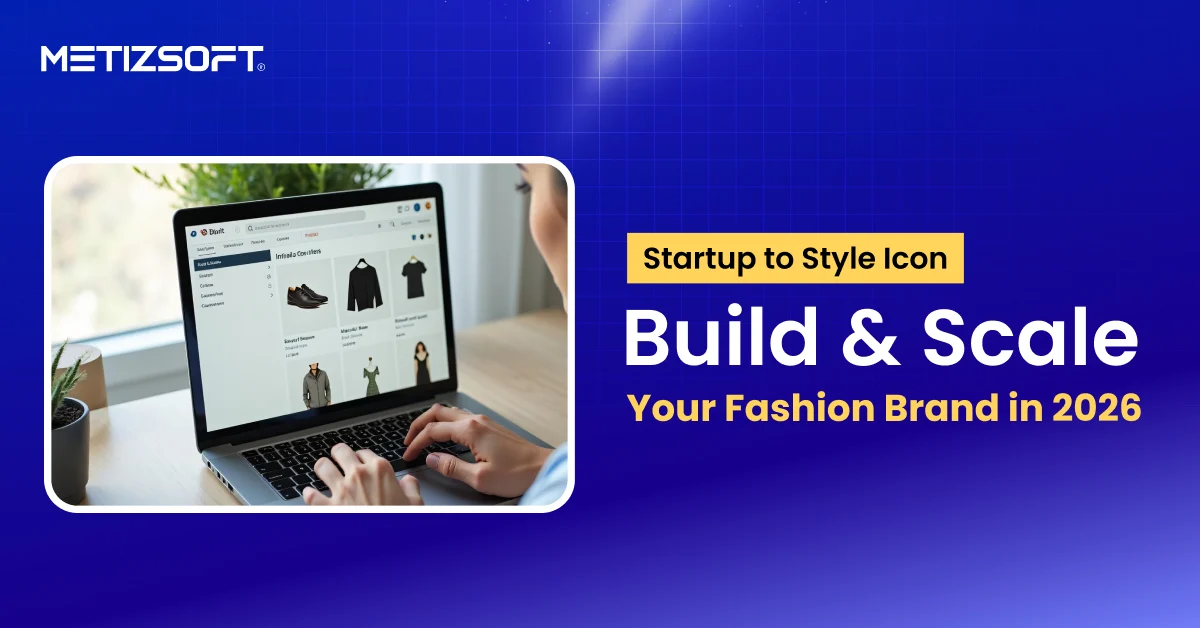 From Startup to Style Icon: How to Build a Winning Fashion Brand in 2026