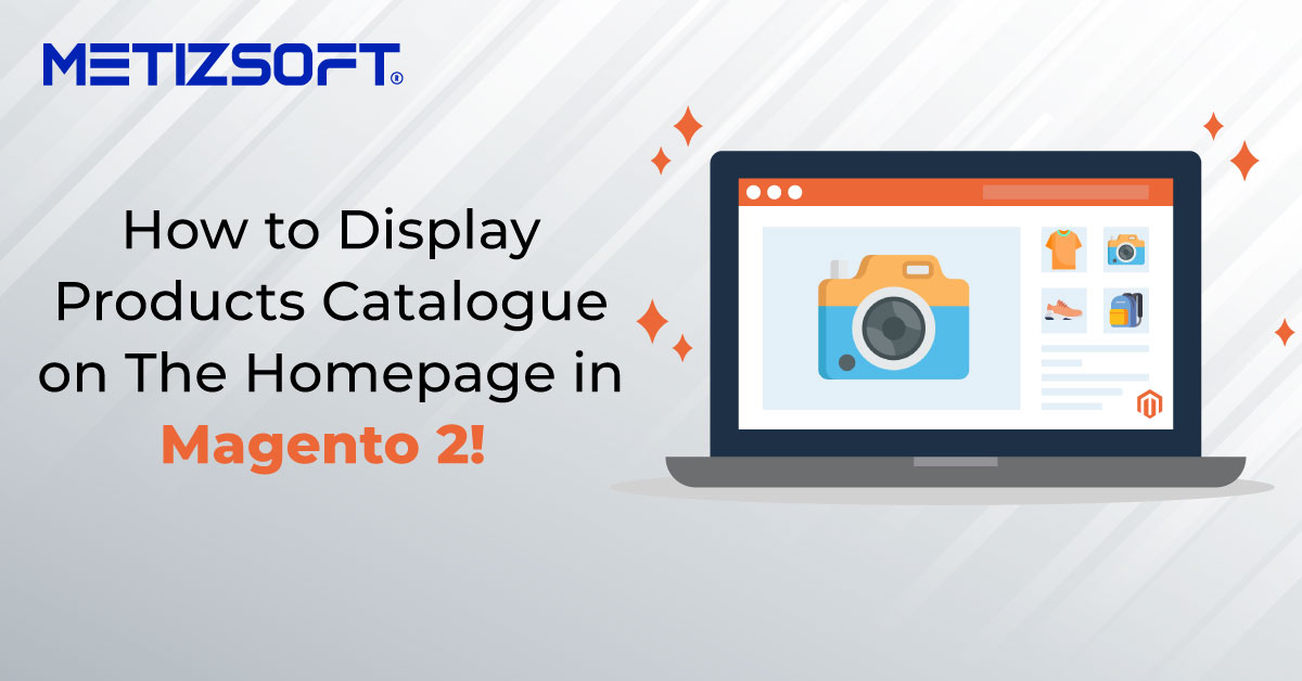 Learn How to Display Products Catalogue on The Homepage in Magento 2!