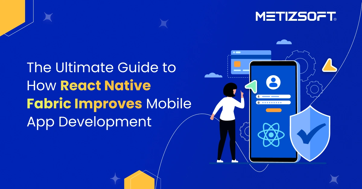 How Does React Native Fabric Enhance Mobile App Development?