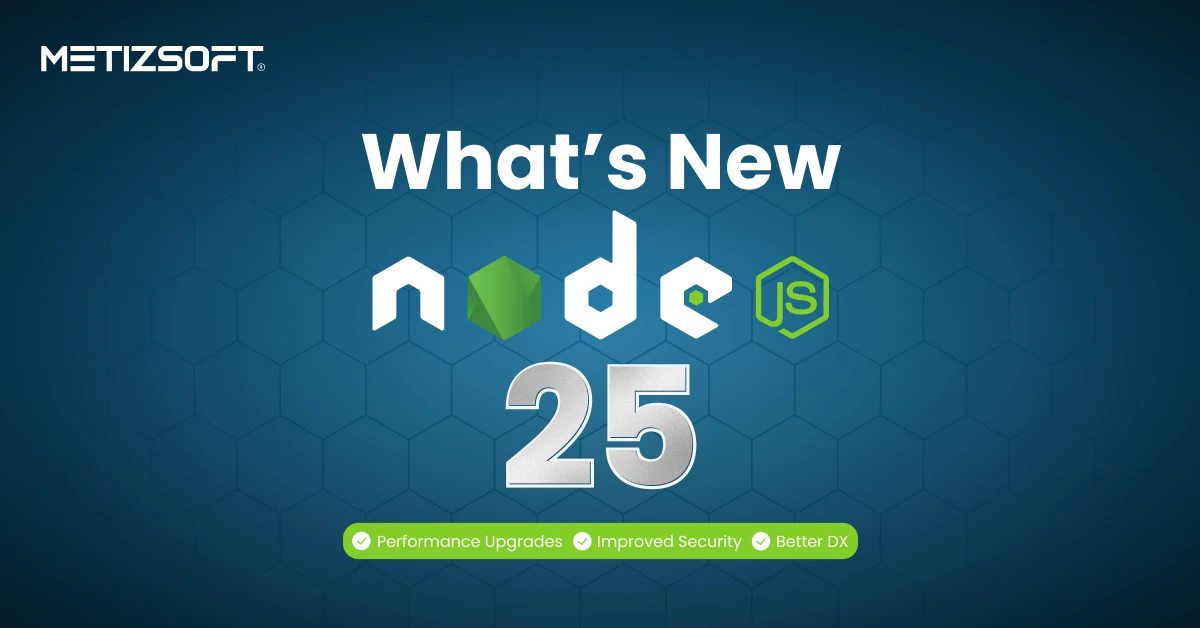 What’s New in Node.js 25? Key Features Updates