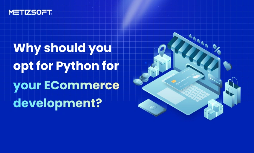 Why should you opt for Python for your ECommerce development?