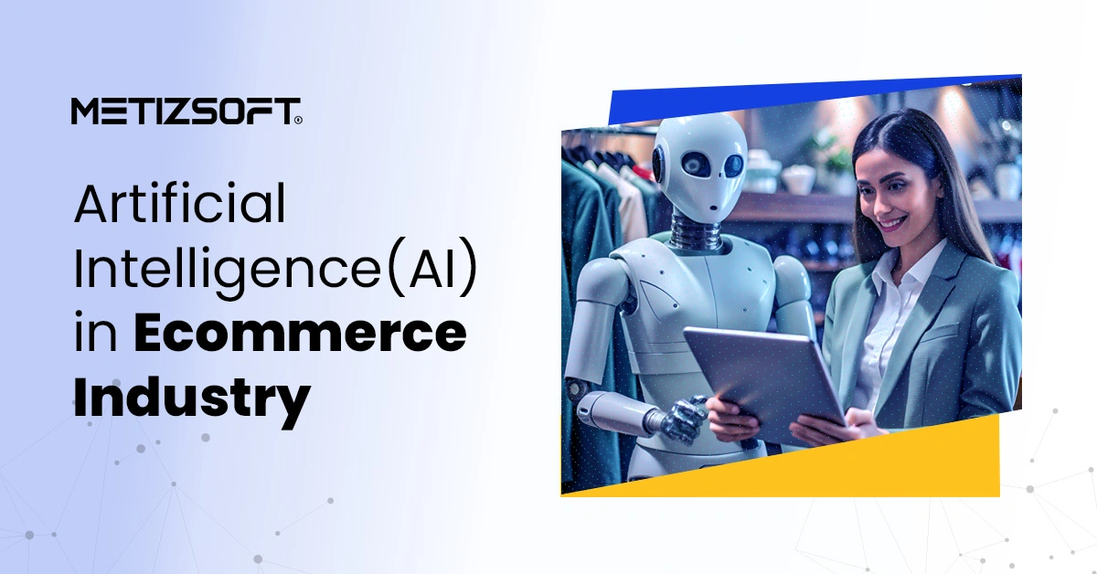 The Role of Artificial Intelligence (AI) in the ECommerce Industry