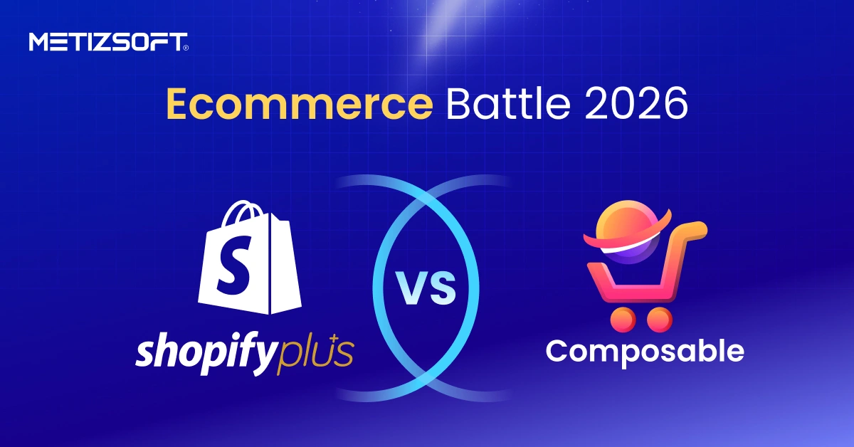 Which One Will Dominate Between Shopify Plus vs Composable Commerce in 2026?