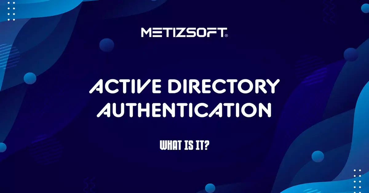 What Is Active Directory Authentication?