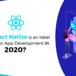 Why React Native is an Ideal Choice For Mobile App Development in 2023?