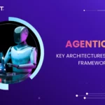 How is Agentic AI Evolving in Next-Gen AI Systems? Key Architecture, Models & Frameworks