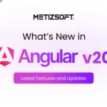 What's New in Angular v20: Top Features, Updates, and Improvements