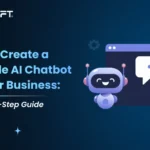 How to Build a Scalable AI Chatbot for Business: Best Practices, Solutions & Roadmap