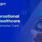 Conversational AI in Healthcare Industry: Key Benefits & Uses Explained