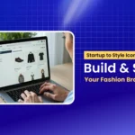 From Startup to Style Icon: How to Build a Winning Fashion Brand in 2026